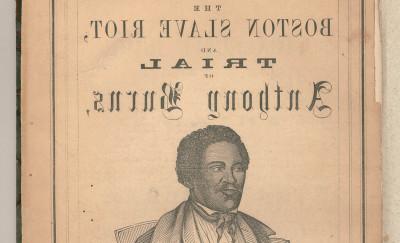 A pamphlet titled "The BOSTON SLAVE RIOT, the TRIAL of ANTHONY BURNS." Below the title is an etched image of a Black man in profile from the waist up, wearing an open jacket, waistcoat, and necktie